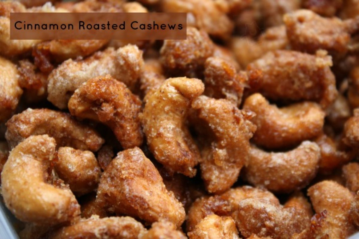 Easy Cinnamon Roasted Cashew Recipe