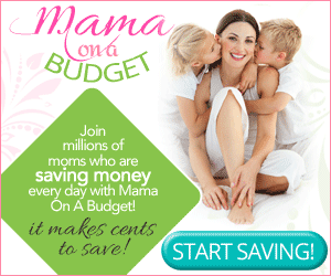 Get Easy Tips, Exclusive Offers and Coupons with Mama on a Budget!
