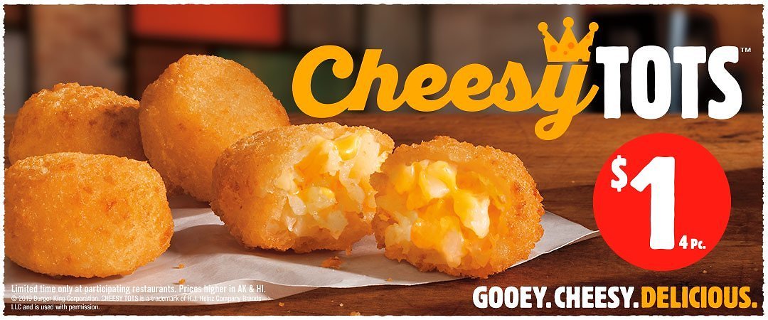 Burger King’s Cheesy Tots 4pc for 1$